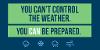 Image saying 'You can't control the weather. You can be prepared.'
